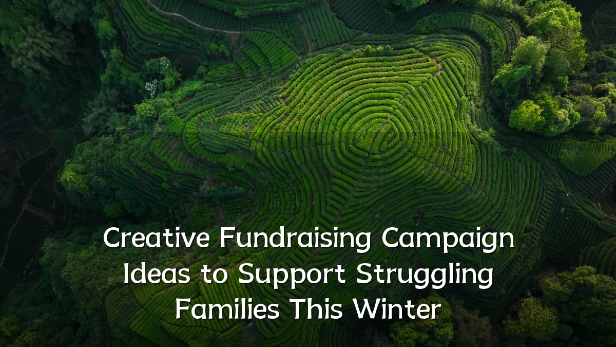 Creative Fundraising Campaign Ideas to Support Struggling Families This Winter